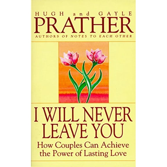 Pre-Owned I Will Never Leave You: How Couples Can Achieve the Power of Lasting Love (Paperback) 0553375318 9780553375312