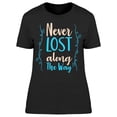 thumbnail image 1 of I Will Never Lost The Way T-Shirt Women -Image by Shutterstock, Female Large, 1 of 2