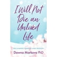 thumbnail image 1 of I Will Not Die an Unlived Life: Reclaiming Purpose and Passion (Find Yourself and Live Life at the Fullest), (Paperback), 1 of 1
