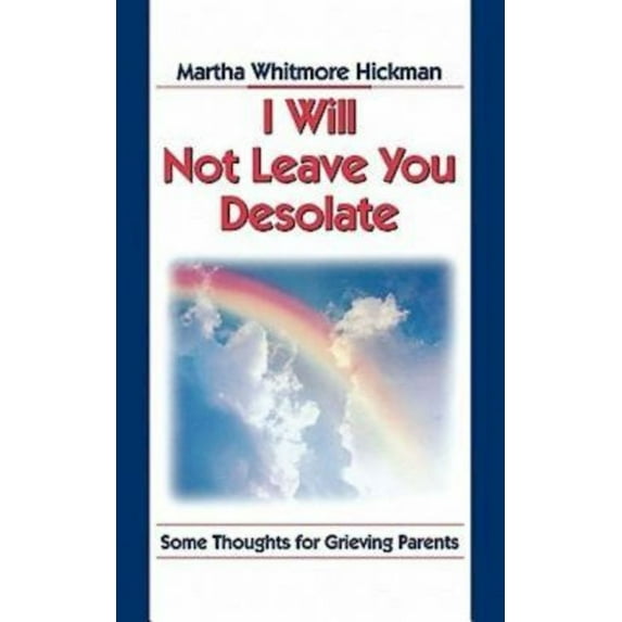 Pre-Owned I Will Not Leave You Desolate: Some Thoughts for Grieving Parents (Paperback) 0687002893 9780687002894