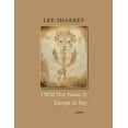 thumbnail image 1 of Pre-Owned I Will Not Name It Except To Say, 9781946482495, 1946482498, Paperback,, 1 of 1