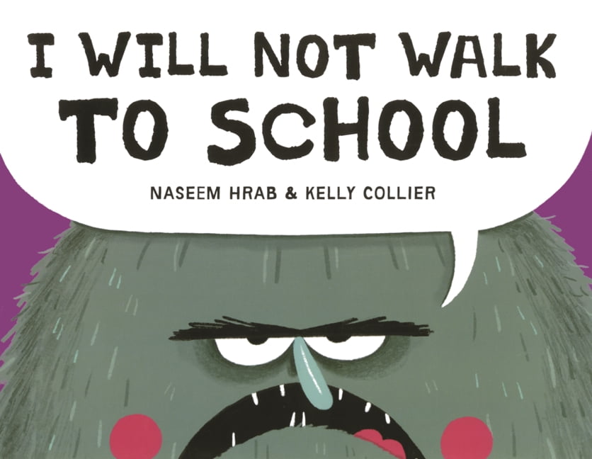 I Will Not Walk to School, (Hardcover)