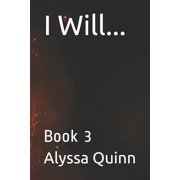 I Will. Book 3 I will Rise Paperback 1798023539 9781798023532 Alyssa Quinn