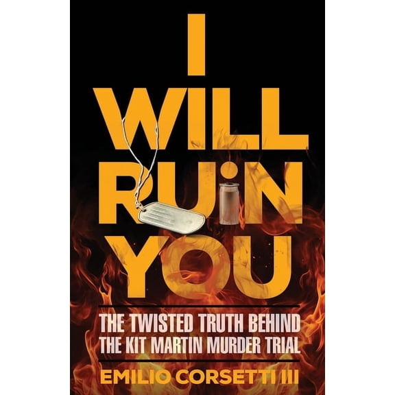 I Will Ruin You: The Twisted Truth Behind The Kit Martin Murder Trial, (Paperback)