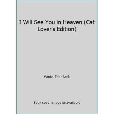 Pre-Owned I Will See You in Heaven: Cat Lover's Edition (Hardcover) 1557259593 9781557259592