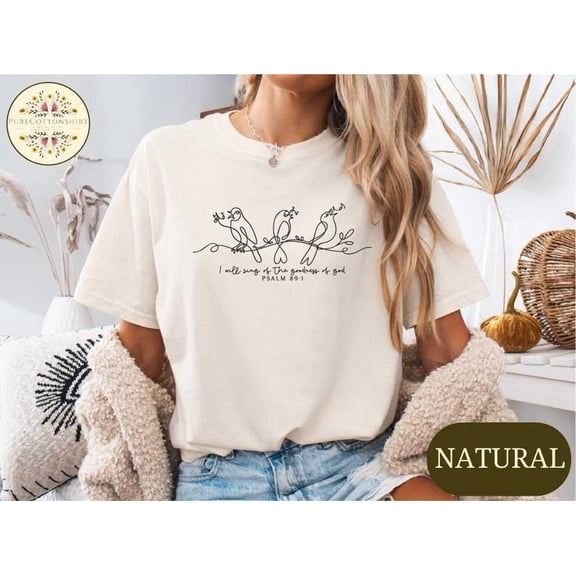 I Will Sing Of The Goodness Christian Shirt, Bible Verse Tee, Religious Worship T-Shirt, Christian Mom Gifts, Faith Based Bird Shirt WHITE Unisex S-5XL Hot Trending Shirt, Vintage Birthday Gift