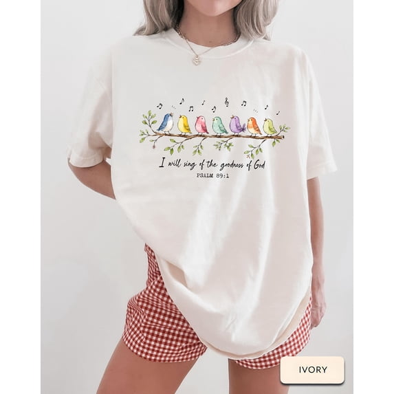 I Will Sing Of The Goodness Of God Shirt Psalm 89 1 Shirt Christian ...