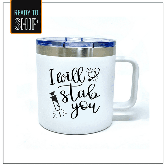 I Will Stab You White 14 oz Camper Tumbler