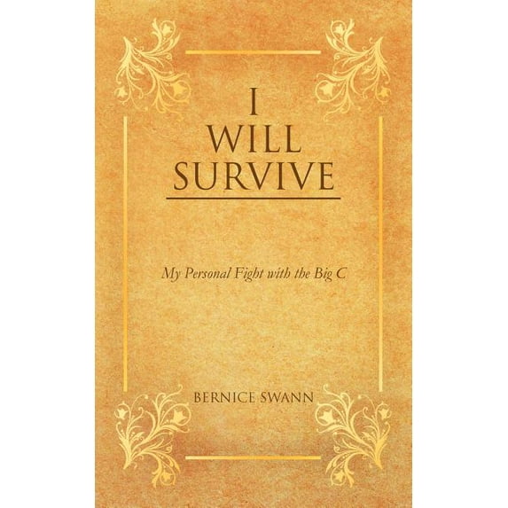 I Will Survive: My Personal Fight with the Big C