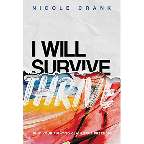 Pre-Owned I Will Thrive: Find Your Fight to Claim True Freedom (Hardcover) 1546037020 9781546037026