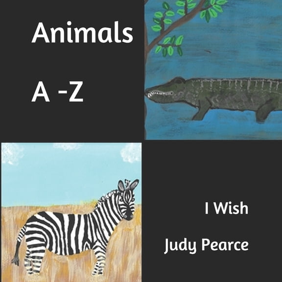 I Wish Animals A - Z: I Wish, Book 3, (Paperback)