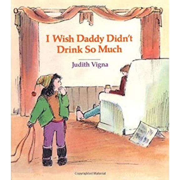 Pre-Owned I Wish Daddy Didn't Drink So Much (An Albert Whitman Prairie Book) (Paperback) 0807535265 9780807535264