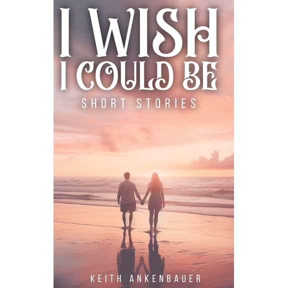 I Wish I Could Be, (Hardcover)