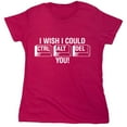 thumbnail image 1 of I Wish I Could Ctrl Alt Del You Sarcastic Humor Novelty Funny Women's Casual Tees, 1 of 3