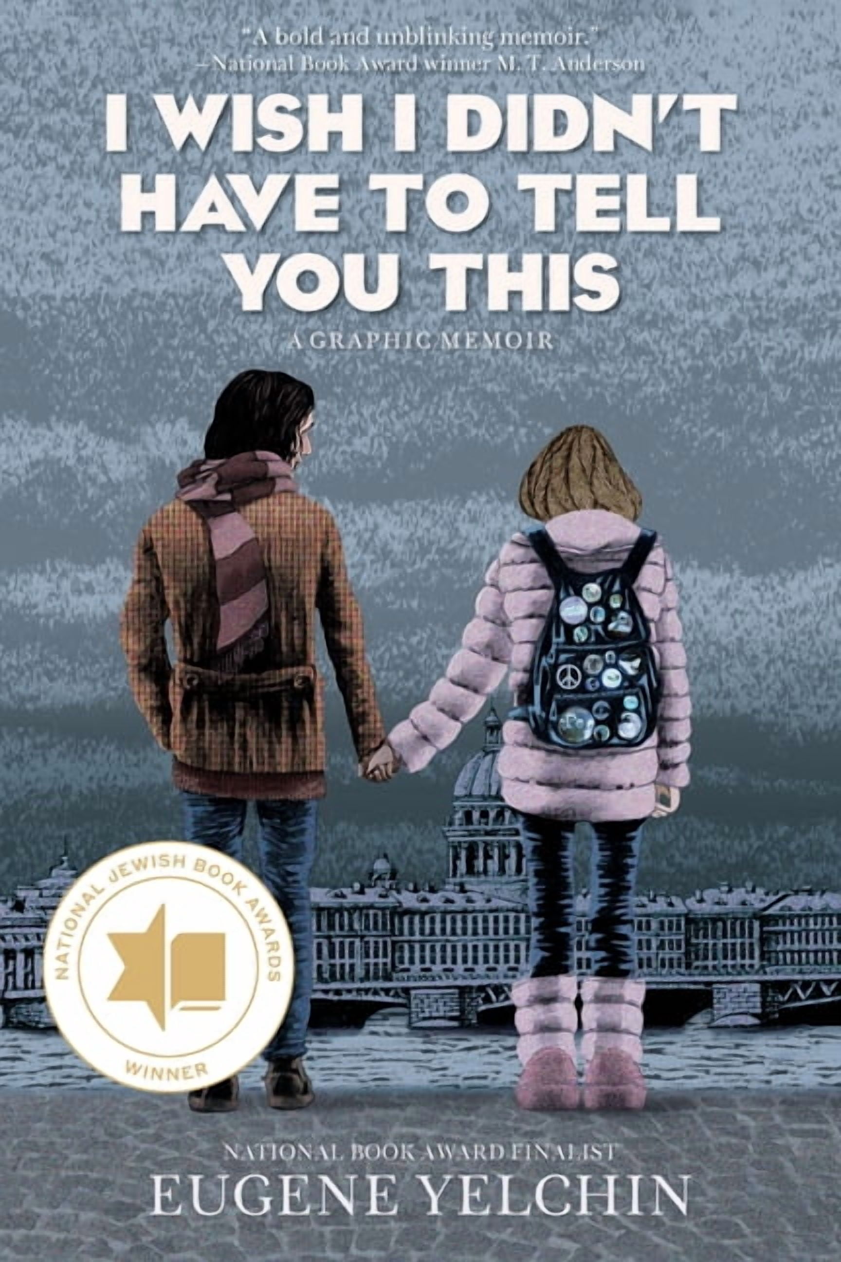 I Wish I DidnÃ¢ (Tm)T Have to Tell You This: A Graphic Memoir, (Paperback)