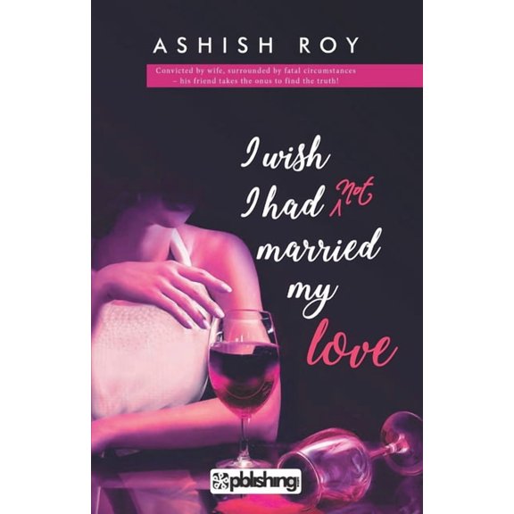 I Wish I Had not Married My Love, (Paperback)