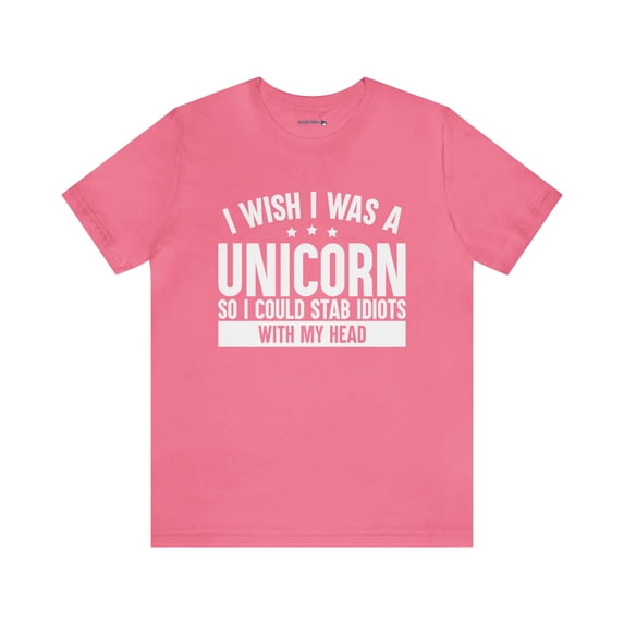I Wish I Was A Unicorn | Adult Funny T-Shirt | Unisex Short Sleeve Tee