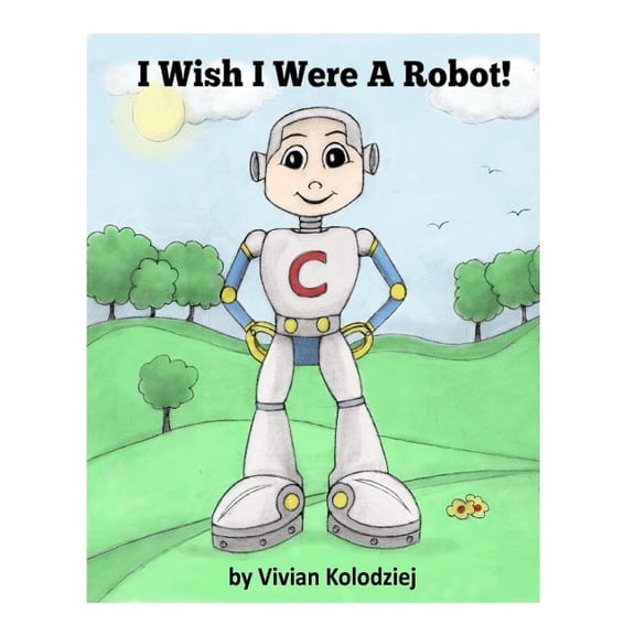I Wish I Were A Robot!, (Paperback)