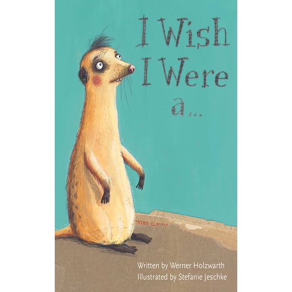 I Wish I Were a . . . (Hardcover)