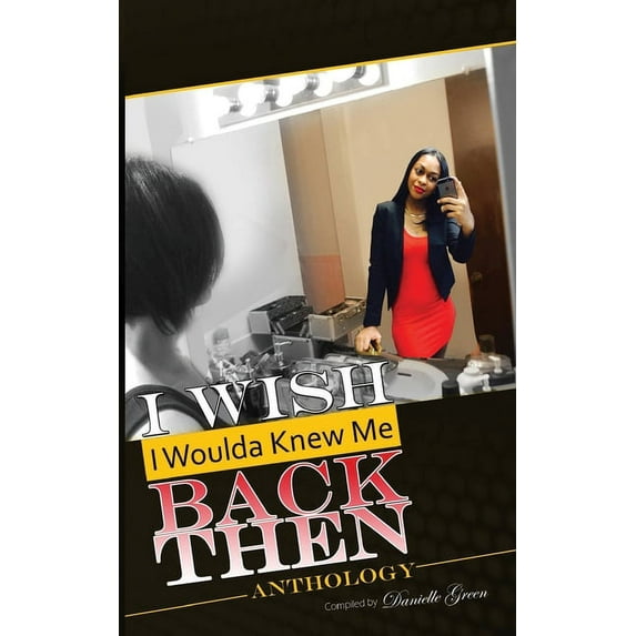 I Wish I Woulda Knew Me Back Then (Paperback)