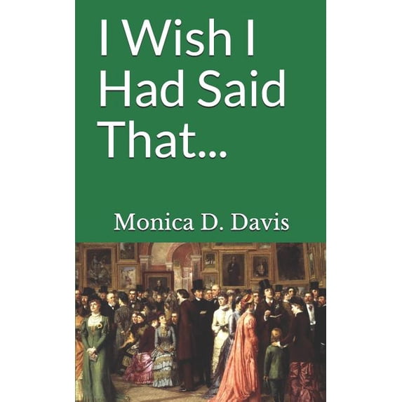 I Wish I had Said That..., (Paperback)