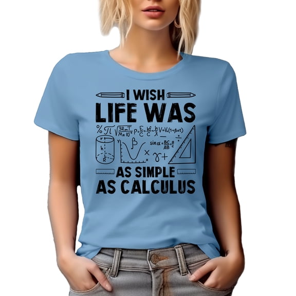 I Wish Life Was as Simple as Calculus, Math Genius, Mathematics Lover or Mathematician, Baby Blue T-Shirt, 3XL