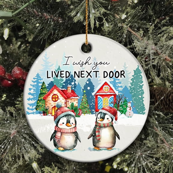 I Wish Lived Next Door Ceramic Ornament, Penguins Ornament, Friendship Gift, Durable Keepsake, Ideal for Women & Best Friend, Christmas Tree Hanging Keychain Car Hanging - PTU - HHV undefined