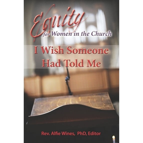 I Wish Someone Had Told Me: Equity for Women in the Church (Paperback)
