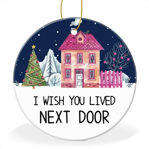 I Wish You Lived Next Door - Neighbor Christmas Ornament Gifts Xmas Keepsake Heart-shaped Ceramic Christmas Tree Ornament Decoration