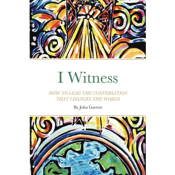 I Witness: How to Lead the Conversation That Changes the World, (Paperback)