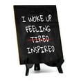 thumbnail image 1 of I Woke Up Feeling Inspired Table Sign with Acrylic Stand (6x8“) | Positive Motivational Sayings, 1 of 8