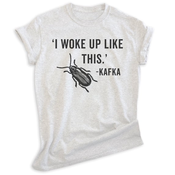 I Woke Up Kafka Shirt, Unisex Women's Men's Shirt, Kafka Shirt, Literature Shirt, Literary English Shirt, Heather Ash, Medium