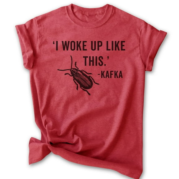 I Woke Up Kafka Shirt, Unisex Women's Men's Shirt, Kafka Shirt, Literature Shirt, Literary English Shirt, Heather Red, Large