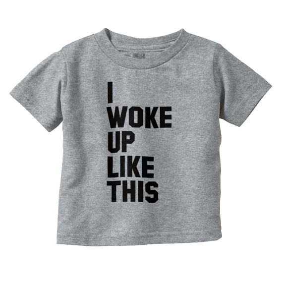 I Woke Up Like This Sleepy Naptime Toddler Boy Girl T Shirt Infant Toddler Brisco Brands 2T