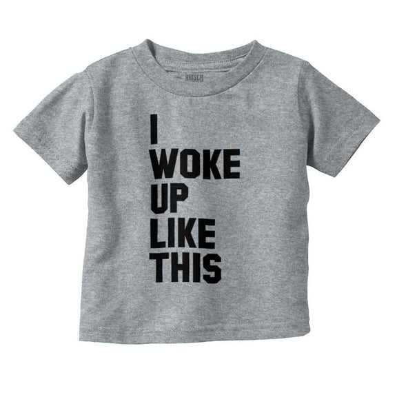 I Woke Up Like This Sleepy Naptime Toddler Boy Girl T Shirt Infant Toddler Brisco Brands 5T