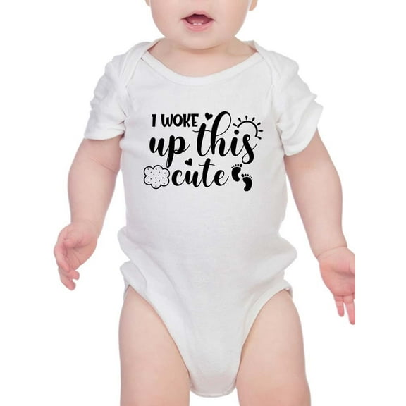 I Woke Up This Cute Bodysuit Infant -Smartprints Designs, Newborn