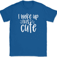thumbnail image 1 of I Woke Up This Cute T-Shirt Funny Beautiful Joke Humor Text Tee - Royal Blue, 2XL, 1 of 1