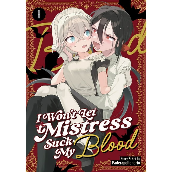 I Won't Let Mistress Suck My Blood I Won't Let Mistress Suck My Blood Vol. 1, (Paperback)
