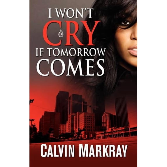 I Won't Cry If Tomorrow Comes, (Paperback)