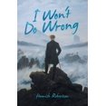 thumbnail image 1 of I Won't Do Wrong, (Paperback), 1 of 1