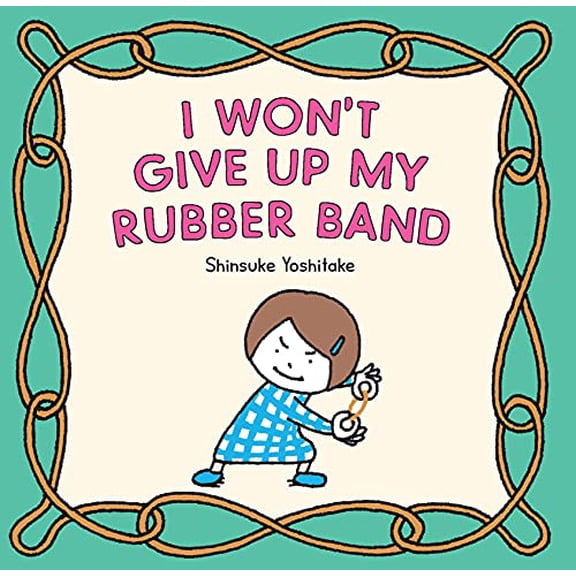 Pre-Owned I Won't Give Up My Rubber Band (Hardcover) 1797214926 9781797214924