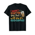 thumbnail image 1 of I Won't Stop For Gas, But I Will Stop For Iced Coffee T-Shirt, 1 of 5