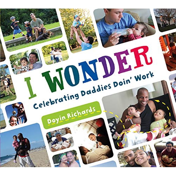Pre-Owned I Wonder: Celebrating Daddies Doin' Work (Hardcover) 1250078954 9781250078957