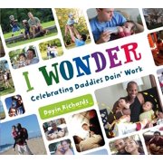 I Wonder Celebrating Daddies Doin Work, Paperback