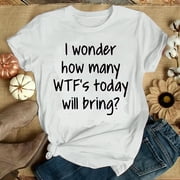 " I Wonder How Many Wtf's Today Will Bring " Funny Saying Print Short Sleeve T Shirts for Women Casual Crew Neck Tees Shirts Summer Comfy & Soft Women's T-shirts