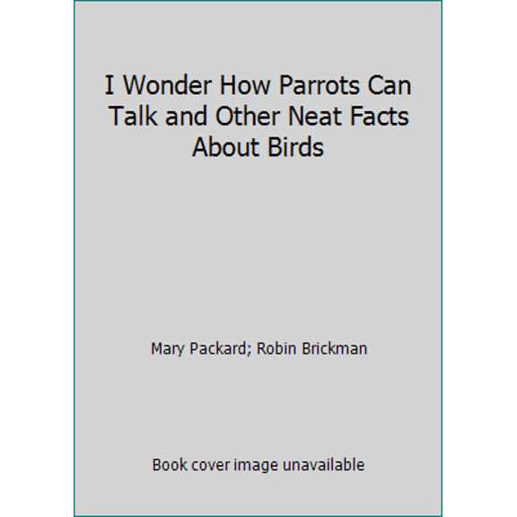 Pre-Owned I Wonder How Parrots Can Talk? (Paperback) 0307113205 9780307113207