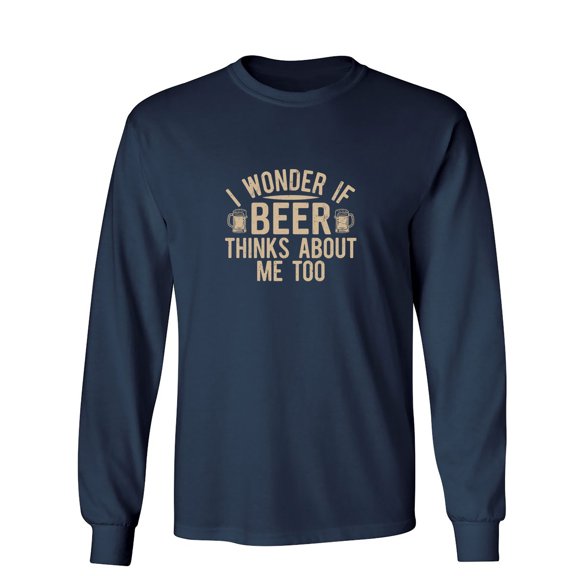 I Wonder If B**r Thinks About Me Too Sarcastic Humor Novelty Men's Long Sleeve Shirts