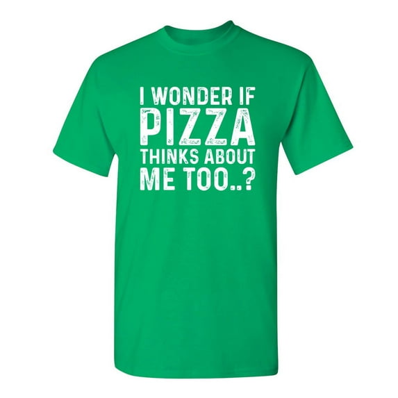 I Wonder If Pizza Thinks About Me Too Christmas Apparel Adult Humor Novelty Sarcastic Premium Tshirt Xmas Holiday Anniversary Gift Hilarious Funny Graphic Tees