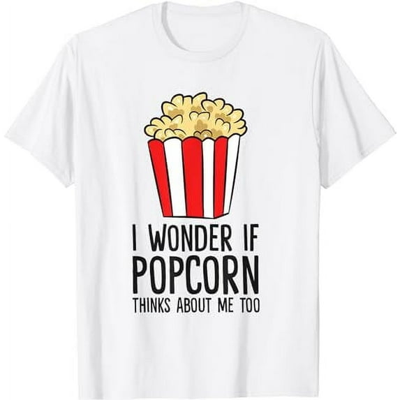 I Wonder If Popcorn Thinks About Me Too Popcorn Lover T-Shirt