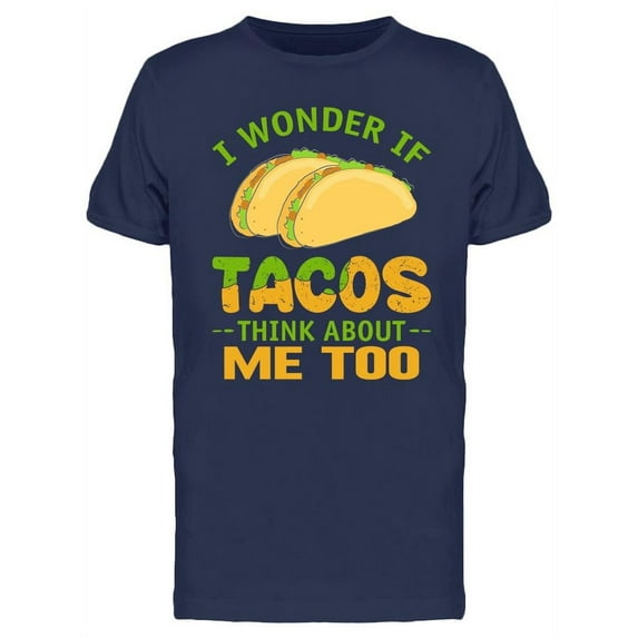 I Wonder If Tacos Design T-Shirt Men -Image by Shutterstock, Male 3X-Large